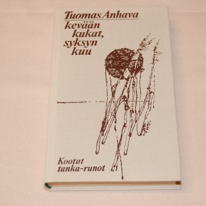 Tuomas Anhava Kevään kukat, syksyn kuu